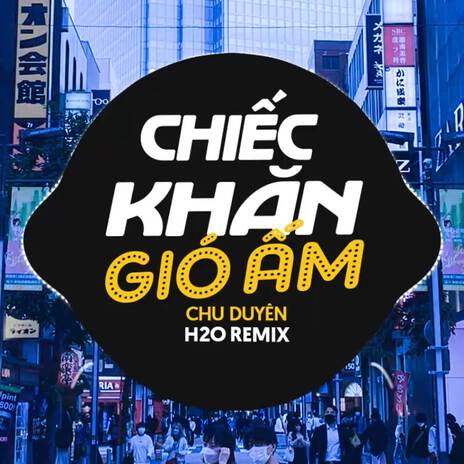 Chiếc Khăn Gió Ấm (Remix Vinahouse) ft. Chu Duyên | Boomplay Music