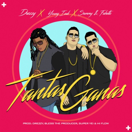 Tantas Ganas ft. Young Izak & Sammy & Falsetto | Boomplay Music