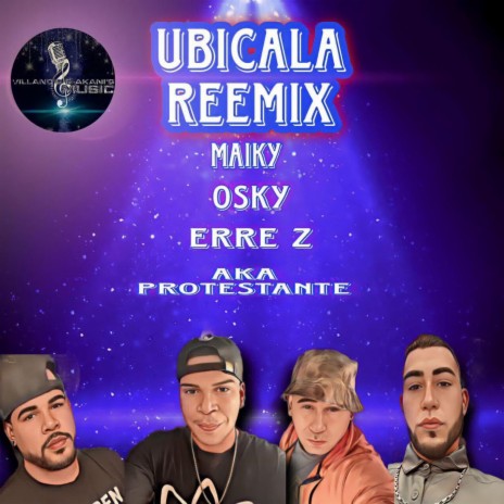 Ubicala reemix ft. Aka protestante, Erre z & Osky | Boomplay Music