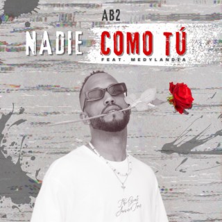 Nadie Como Tú ft. Medylandia lyrics | Boomplay Music