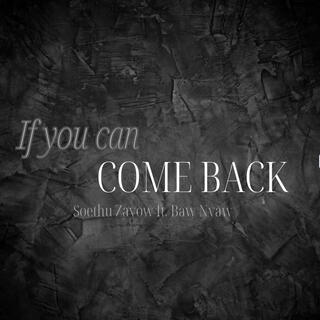 If you can come back