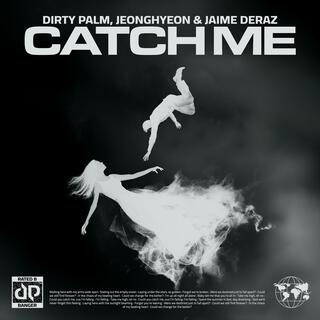 Catch Me (ft. Jaime Deraz)