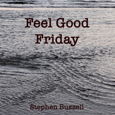 Feel Good Friday | Boomplay Music