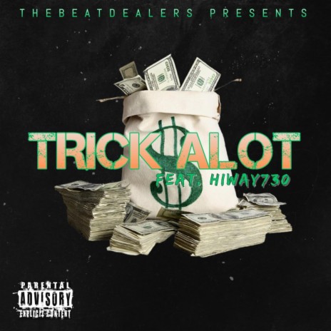 Trick Alot ft. Hiway730 | Boomplay Music