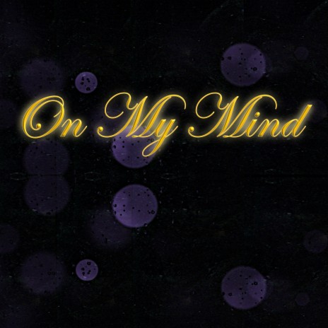 On My Mind | Boomplay Music