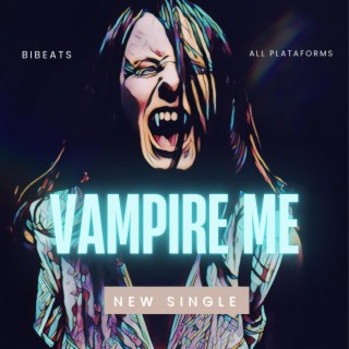 VAMPIRE ME lyrics | Boomplay Music