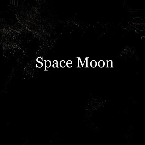 Space Moon | Boomplay Music