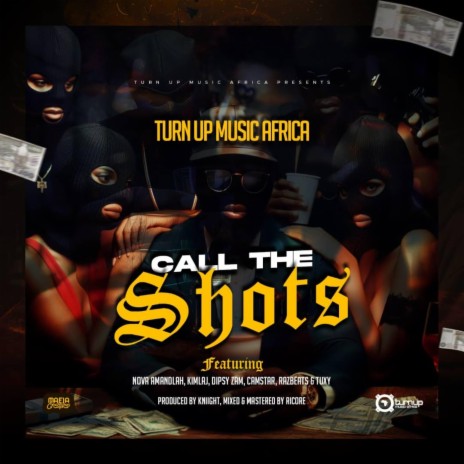 Call The Shots ft. Nova Amandlah, Kimlaj, Dipsy Zambia, Camstar & Tuxy | Boomplay Music