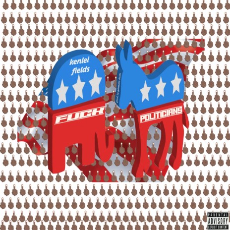 Fuck Politicians ft. Kenlei Fields