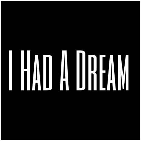 I Had A Dream | Boomplay Music