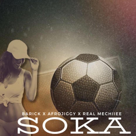 Soka ft. Afrojiggy & Real Mechiiee | Boomplay Music