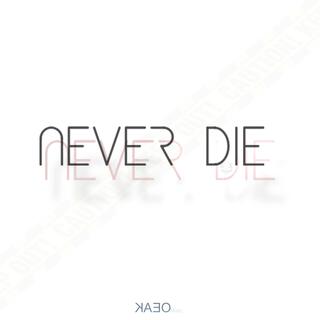 Never Die