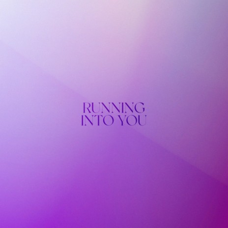 Running Into You | Boomplay Music