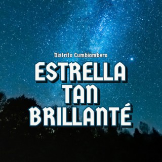 Estrella Tan Brillante