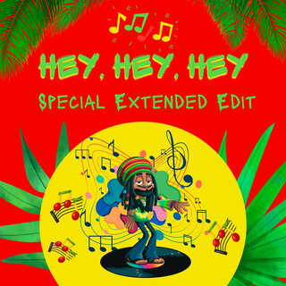 Hey, Hey, Hey (Special Extended Edit)