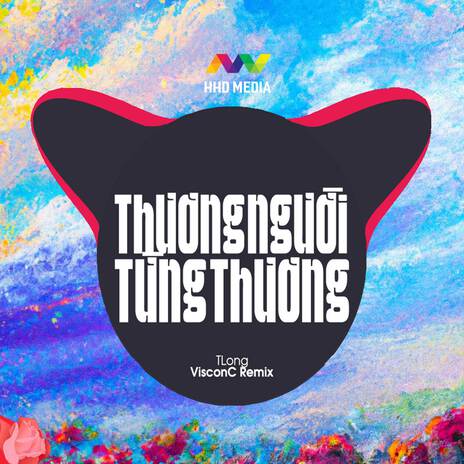 Thương Người Từng Thương - VisconC Remix ft. HHD | Boomplay Music