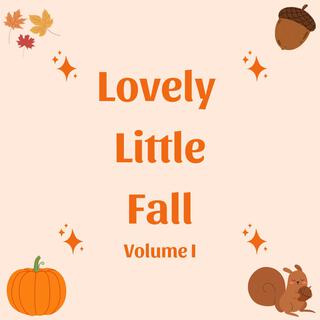 Lovely Little Fall Volume I