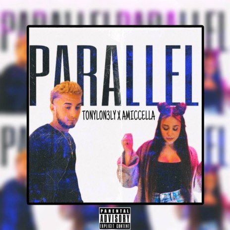 Parallel ft. TonyLonl3y | Boomplay Music