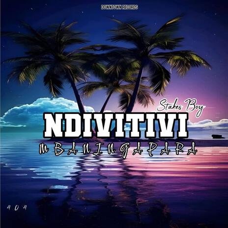 Ndivitivi(Mbaningapara) | Boomplay Music