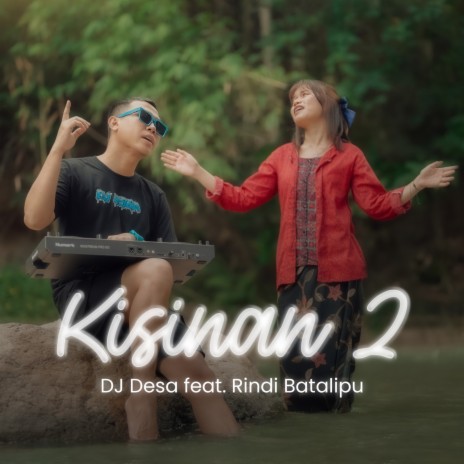 Kisinan 2 ft. Rindi Batalipu | Boomplay Music