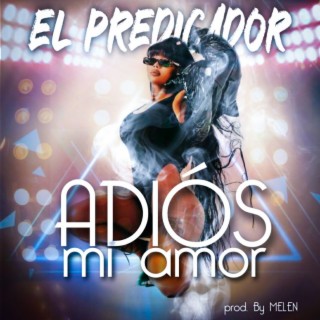 Adios mi amor(el predicador)