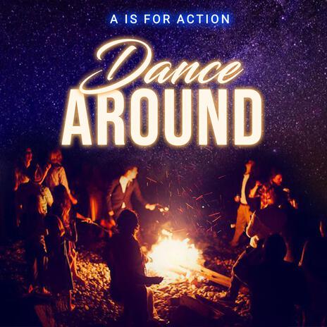 Dance Around | Boomplay Music