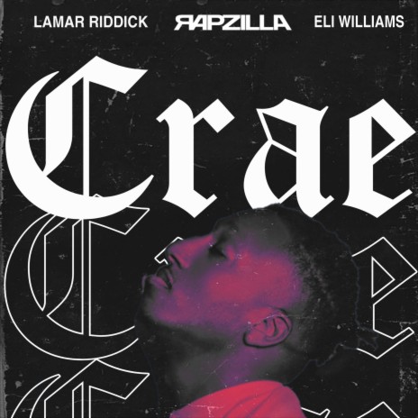 Crae ft. Eli Williams & Rapzilla
