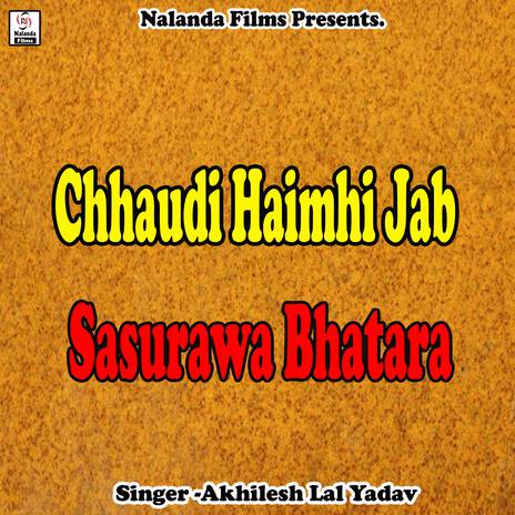 Chhaudi Haimhi Jab Sasurawa Bhatara Se Maar | Boomplay Music