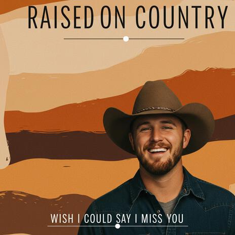 Wish I Could Say I Miss You | Boomplay Music