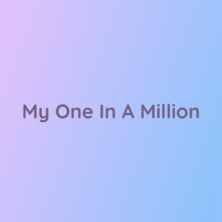 My One In A Million