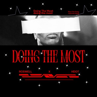 Doing The Most ft. Hdot lyrics | Boomplay Music