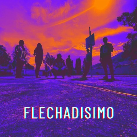 Flechadisimo | Boomplay Music