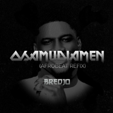 Osamudiamen (Afrobeat remix)