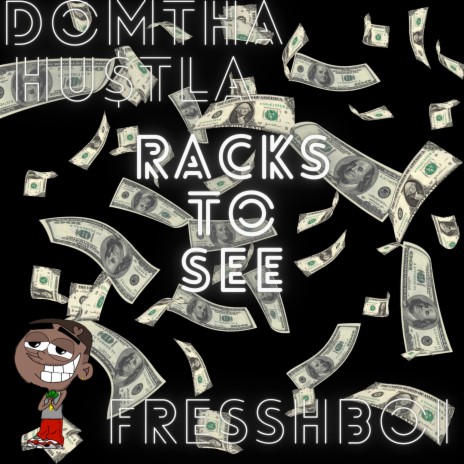 Racks to see ft. FresshBoi | Boomplay Music
