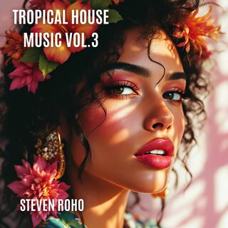 Tropical House Music, Vol. 3