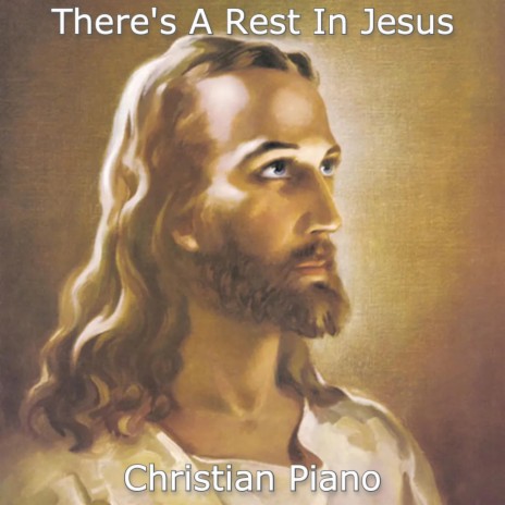 There's A Rest In Jesus