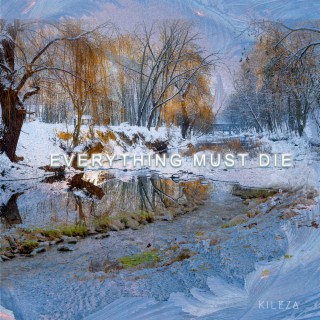 Everything Must Die