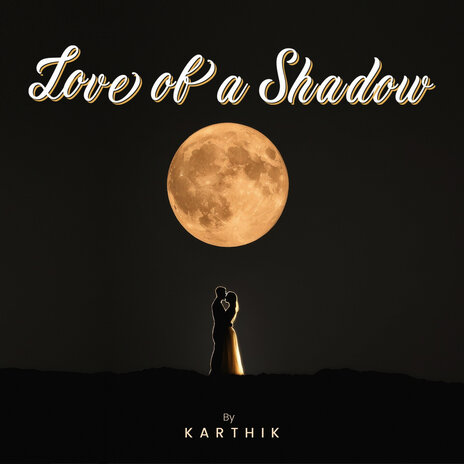 Love of a Shadow | Boomplay Music