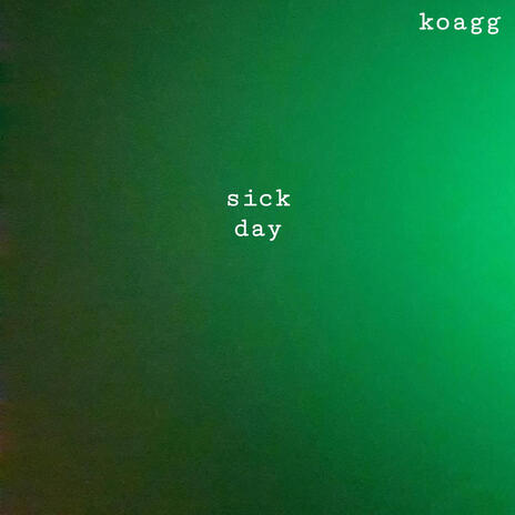 Sick Day | Boomplay Music