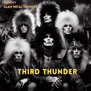 Mac Parak's GLAM METAL THUNDER Third Thunder