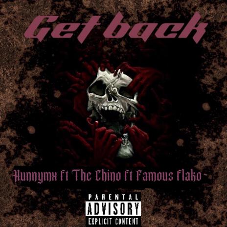 Get back ft. FAMOUS FLAKO & TheChino | Boomplay Music