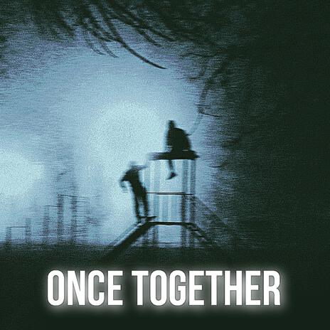 Once Together | Boomplay Music