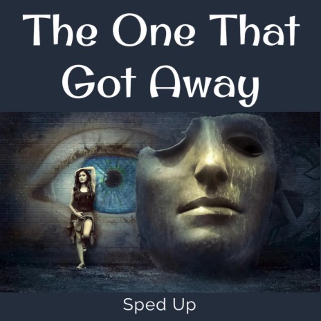 The One That Got Away (Sped Up) | Boomplay Music