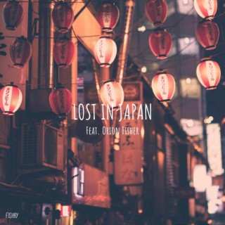 lost in japan ft. Orion Fisher lyrics | Boomplay Music