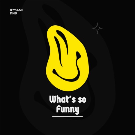 Whats So Funny | Boomplay Music