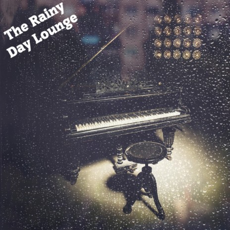 The Rainy Day Lounge | Boomplay Music