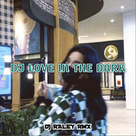 DJ LOVE IN THE DARK (INS) | Boomplay Music