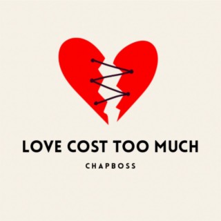 Love Cost Too Much