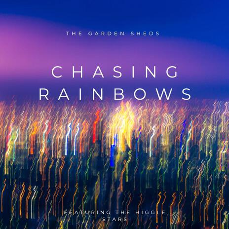 CHASING RAINBOWS and the higgle stars | Boomplay Music