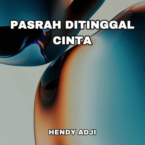 PASRAH DITINGGAL CINTA | Boomplay Music